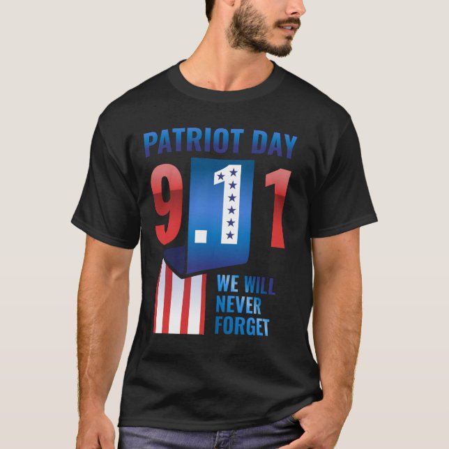 We Will Never Forget 9-11 Patriot Day T-Shirt (Front)