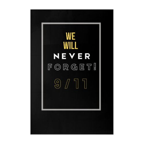 We Will Never Forget 911 T_Shirt Acrylic Print