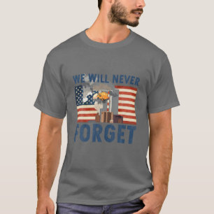 We Will Never Forget, Happy Memorial Day American T-Shirt