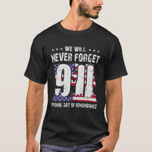 We Will Never Forget Patriot Day 911 T-Shirt