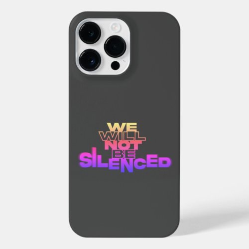 We Will Not Be Censored Rainbow 2 Edition iPhone 14 Pro Max Case