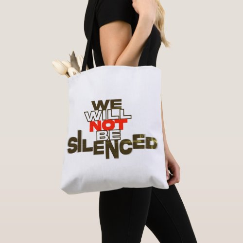 We Will Not Be Silenced Black  White Edition Tote Bag