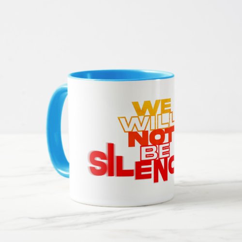 We Will Not Be Silenced Orange on Blue Edition Mug