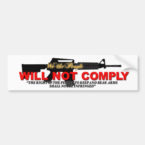 WE WILL NOT COMPLY BUMPER STICKER