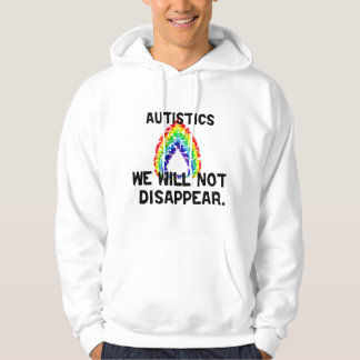 We Will Not Disappear Hoodies