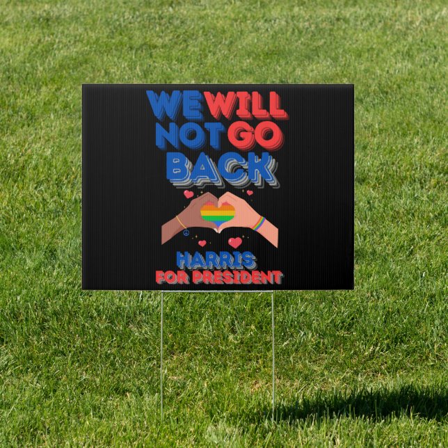 We Will Not Go Back Harris President Sign (Insitu)