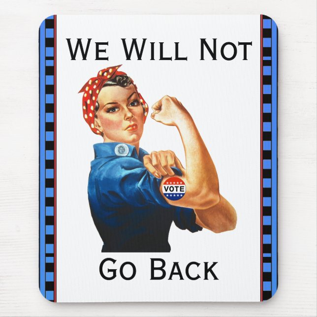 We Will Not Go Back Mouse Pad (Front)