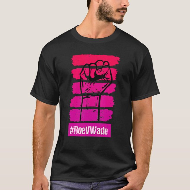 We Will Not Go Back Protect Roe V Wade Pro Choice  T-Shirt (Front)