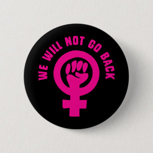 We Will Not Go Back Roe v. Wade Pro-Choice Button