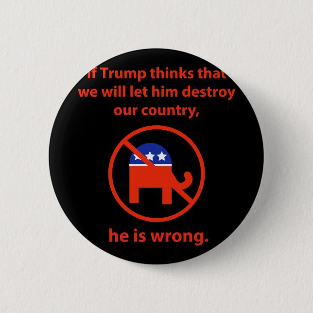 We Will Not Let Him Destroy Our Country  Button (Front)