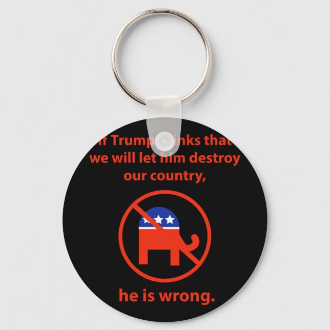 We Will Not Let Him Destroy Our Country  Keychain (Front)
