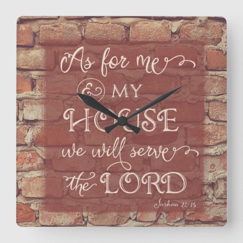 We Will Serve the Lord _ Joshua 2415 Square Wall Clock