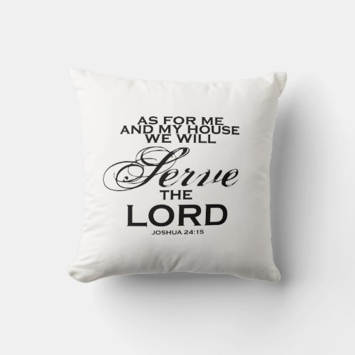 We Will Serve The Lord Throw Pillow
