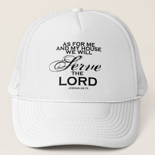 We Will Serve The Lord Trucker Hat