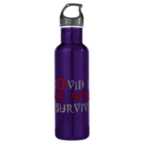 We will Survive COVID_19 Corona Virus Pandemic Stainless Steel Water Bottle