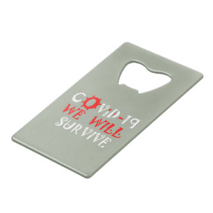 We Will Survive COVID-19 –  Strength & Resilience Credit Card Bottle Opener