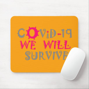 We Will Survive COVID-19 –  Strength & Resilience Mouse Pad
