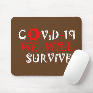 We Will Survive COVID-19 – Strength & Resilience Mouse Pad
