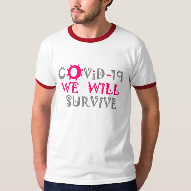 We Will Survive COVID-19 –  Strength & Resilience T-Shirt (Front)