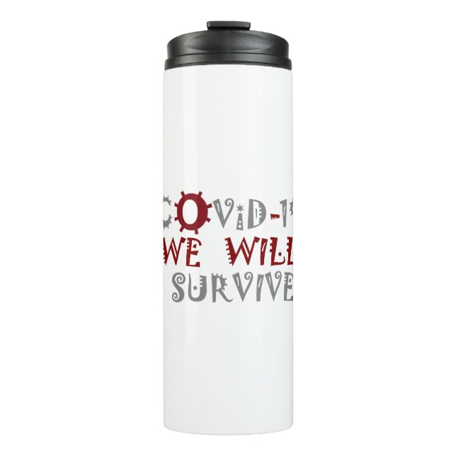 We Will Survive COVID-19 –  Strength & Resilience Thermal Tumbler (Front)