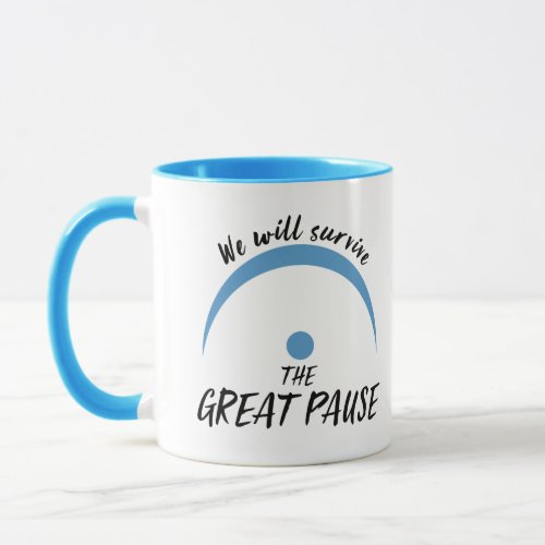 We will survive The Great Pause Mug