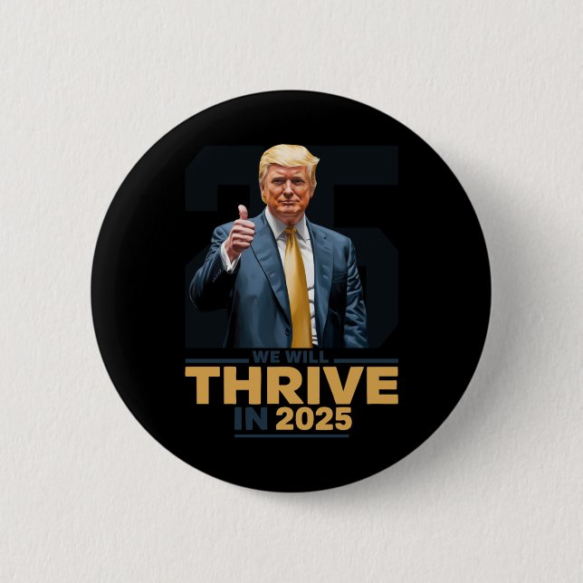 We Will Thrive In 2025!  Button (Front)