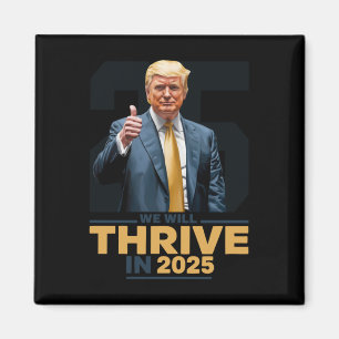 We Will Thrive In 2025!  Magnet