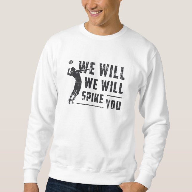 We Will We Will Spike You Beach Ball Volleyball Sweatshirt (Front)