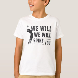 We Will We Will Spike You Beach Ball Volleyball T-Shirt
