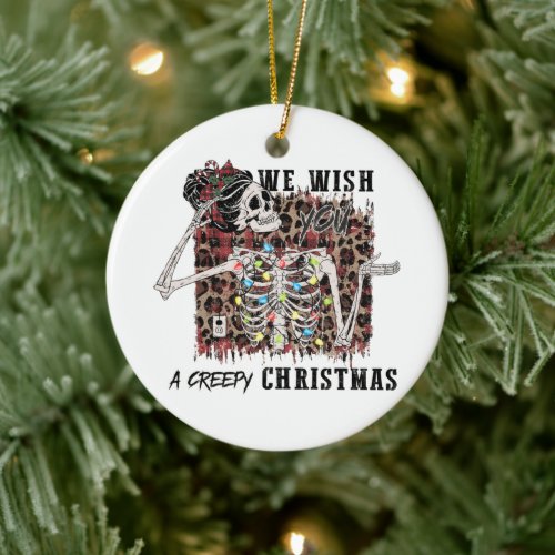 We Wish You A Creepy Christmas Skeleton Meme Ceramic Ornament