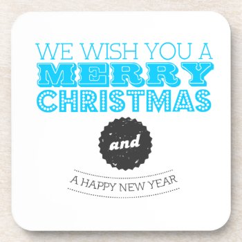 We Wish You A Merry Christmas And A Happy New Year Beverage Coaster by KeyholeDesign at Zazzle