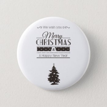 We Wish You A Merry Christmas And A Happy New Year Button by KeyholeDesign at Zazzle