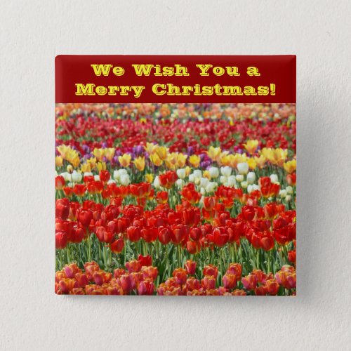 We Wish You a Merry Christmas button Tulip Flower