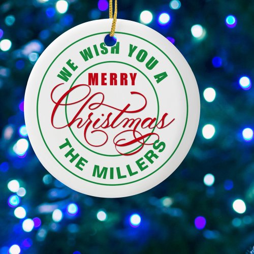 We Wish You A Merry Christmas Ceramic Ornament