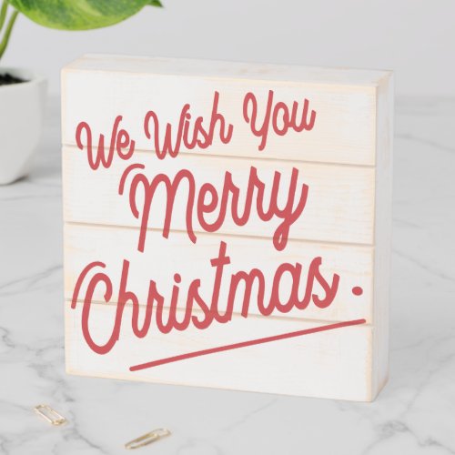 We Wish You A Merry Christmas Wooden Box Sign
