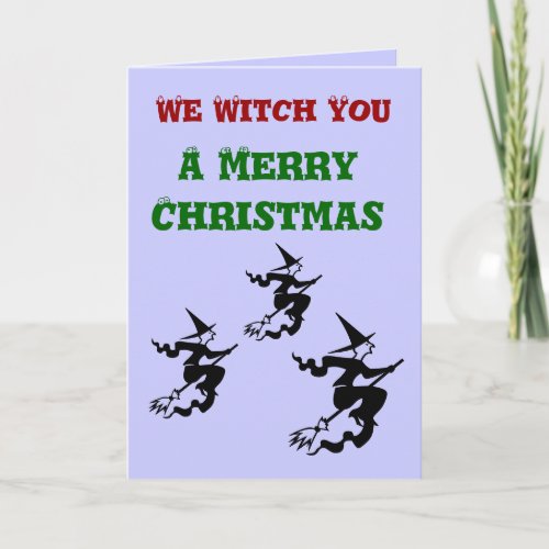 We Witch You a Merry Christmas Greeting Card