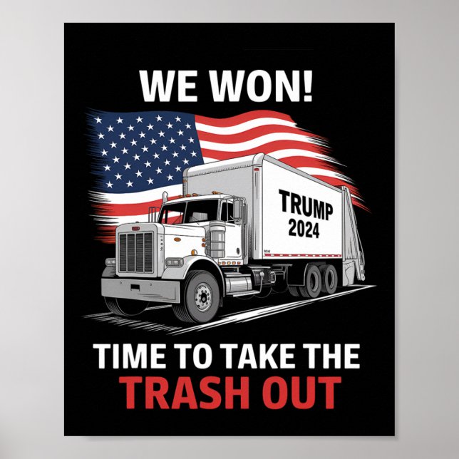 We Won It's Time To Take The Trash Out - Trump 202 Poster (Front)