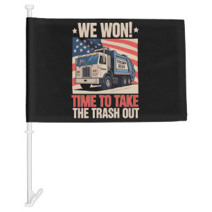 We Won Time To Take The Trash Out Trump 47 Car Flag