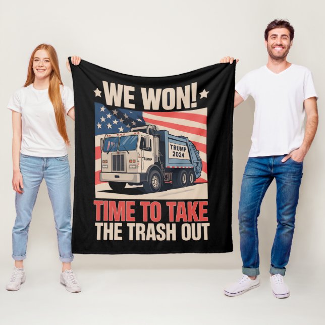 We Won Time To Take The Trash Out Trump 47 Fleece Blanket (In Situ)