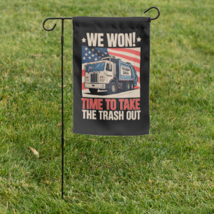 We Won Time To Take The Trash Out Trump 47 Garden Flag