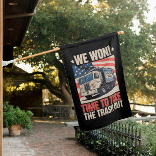 We Won Time To Take The Trash Out Trump 47 House Flag