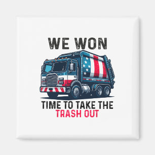 We Won Time To Take The Trash Out Trump Victory Ce Magnet