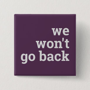 we won't go back button