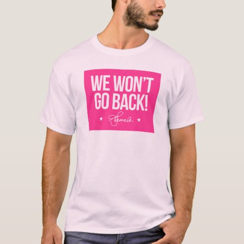 We Wont Go Back _ Kamala T_Shirt