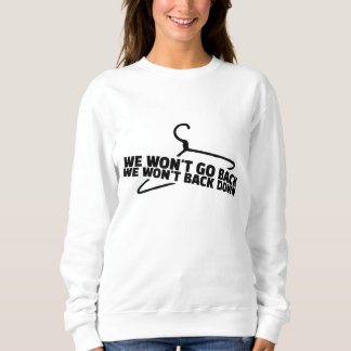 We Won't Go Back Protect Abortion Hanger Graphic P Sweatshirt