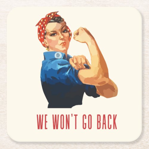 We Wont Go Back Rosie Riveter  Square Paper Coaster