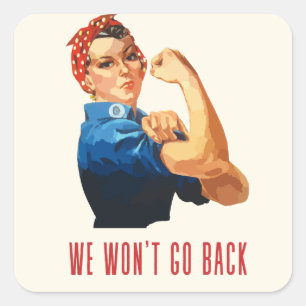 We Wont Go Back Rosie Riveter Square Paper Square Sticker