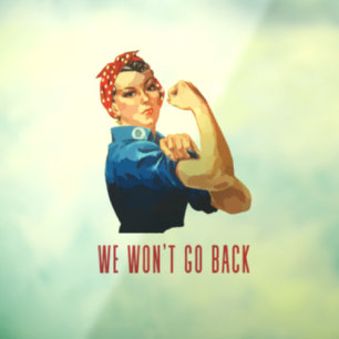 We Wont Go Back Rosie Riveter Window Cling