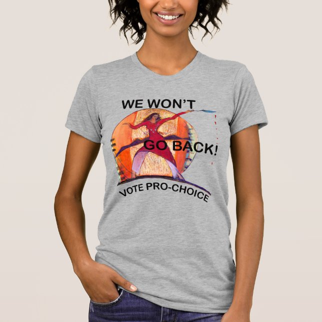 We Won't Go Back Tee Shirt (Front)
