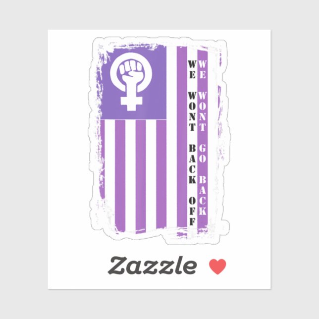 We Wont Go Back We Won't Back Down Female Reproduc Sticker (Sheet)
